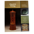 Electric Firing: Creative Techniques by Edited by Anderson Turner (Editor)