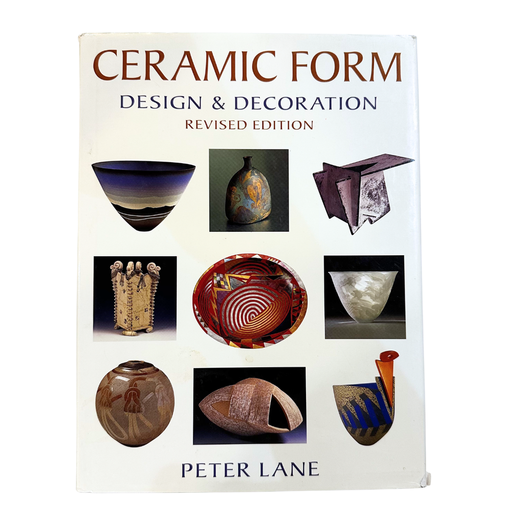 Ceramic Form: Design and Decoration by Peter Lane